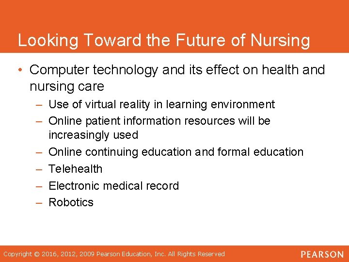 Looking Toward the Future of Nursing • Computer technology and its effect on health