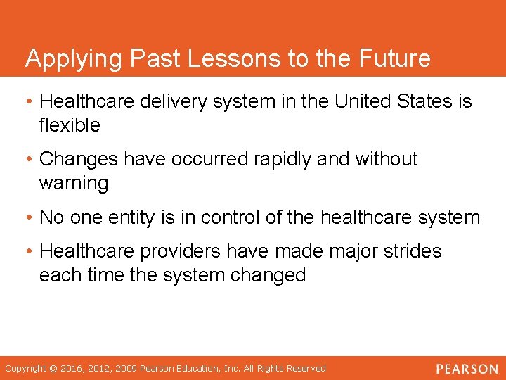 Applying Past Lessons to the Future • Healthcare delivery system in the United States