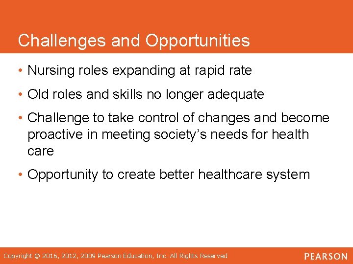 Challenges and Opportunities • Nursing roles expanding at rapid rate • Old roles and