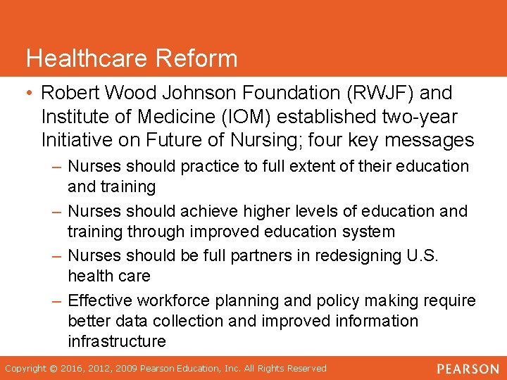 Healthcare Reform • Robert Wood Johnson Foundation (RWJF) and Institute of Medicine (IOM) established