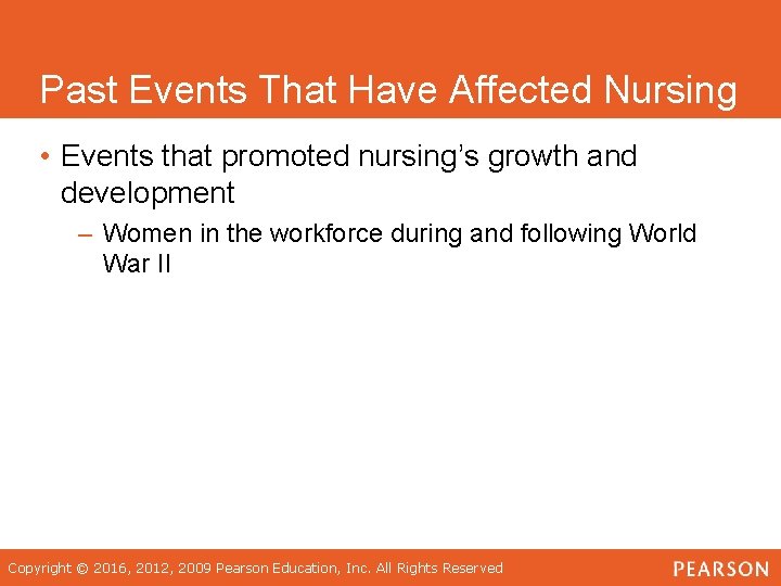 Past Events That Have Affected Nursing • Events that promoted nursing’s growth and development