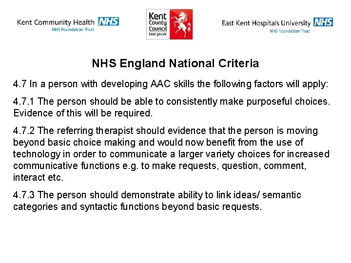 NHS England National Criteria 4. 7 In a person with developing AAC skills the
