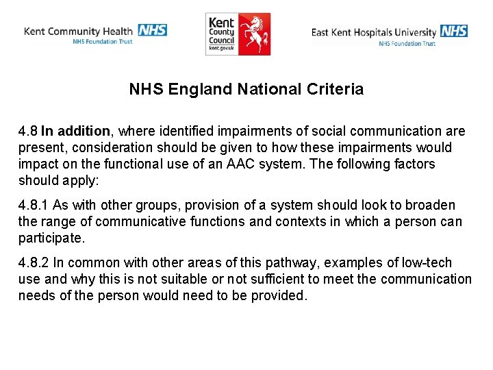 NHS England National Criteria 4. 8 In addition, where identified impairments of social communication