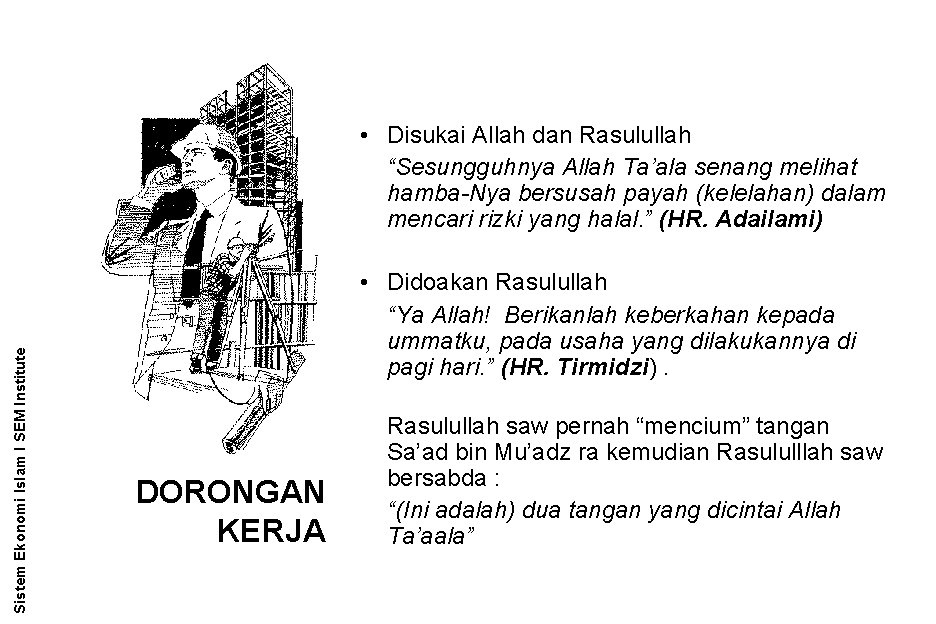 Sistem Ekonomi Islam l SEM Institute • Disukai Allah dan Rasulullah “Sesungguhnya Allah Ta’ala