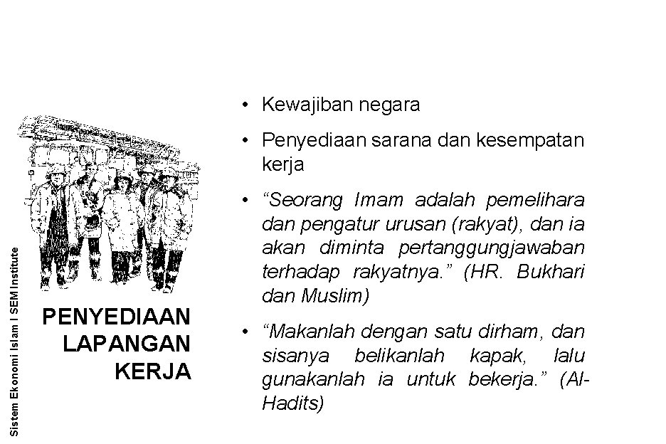  • Kewajiban negara Sistem Ekonomi Islam l SEM Institute • Penyediaan sarana dan