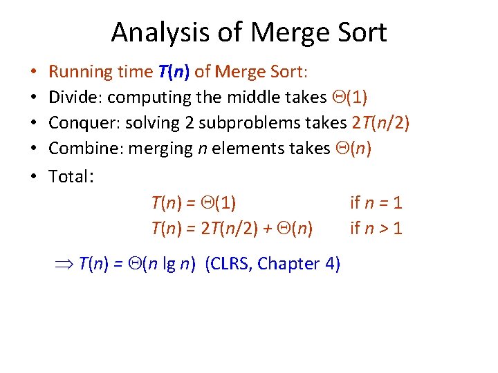 Analysis of Merge Sort • • • Running time T(n) of Merge Sort: Divide: