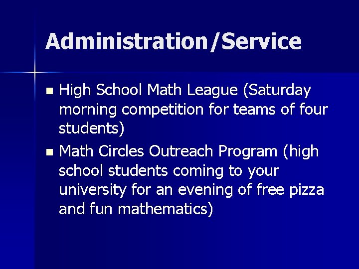 Administration/Service High School Math League (Saturday morning competition for teams of four students) n