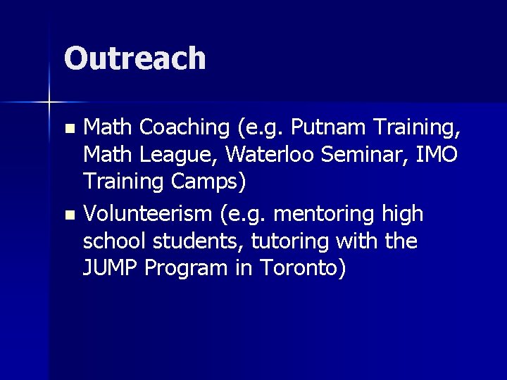 Outreach Math Coaching (e. g. Putnam Training, Math League, Waterloo Seminar, IMO Training Camps)