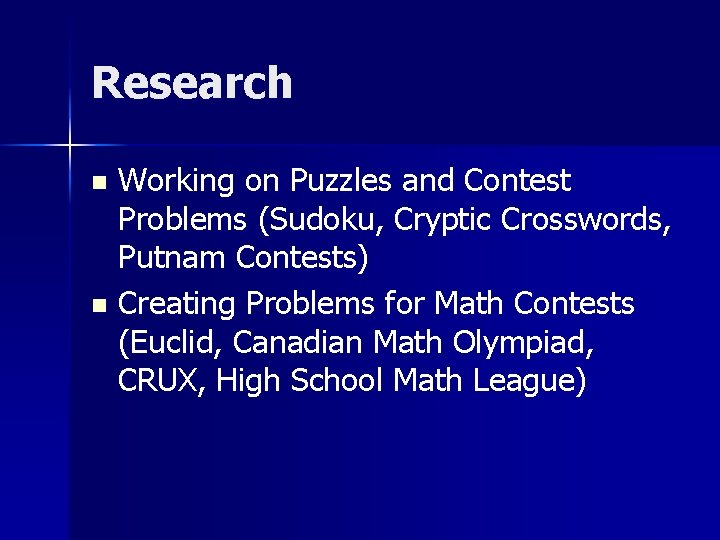 Research Working on Puzzles and Contest Problems (Sudoku, Cryptic Crosswords, Putnam Contests) n Creating