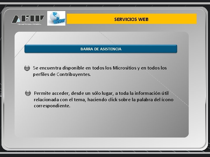 SERVICIOS WEB BARRA DE ASISTENCIA Se encuentra disponible en todos los Micrositios y en