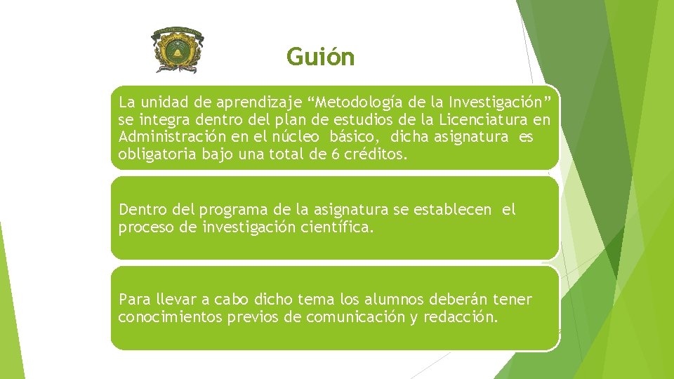 Guión La unidad de aprendizaje “Metodología de la Investigación” se integra dentro del plan