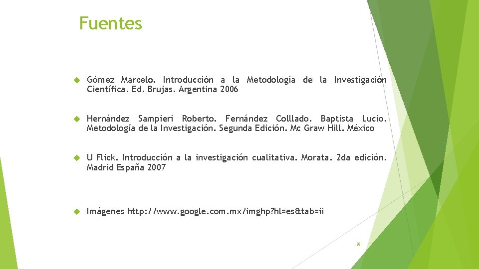 Fuentes Gómez Marcelo. Introducción a la Metodología de la Investigación Científica. Ed. Brujas. Argentina