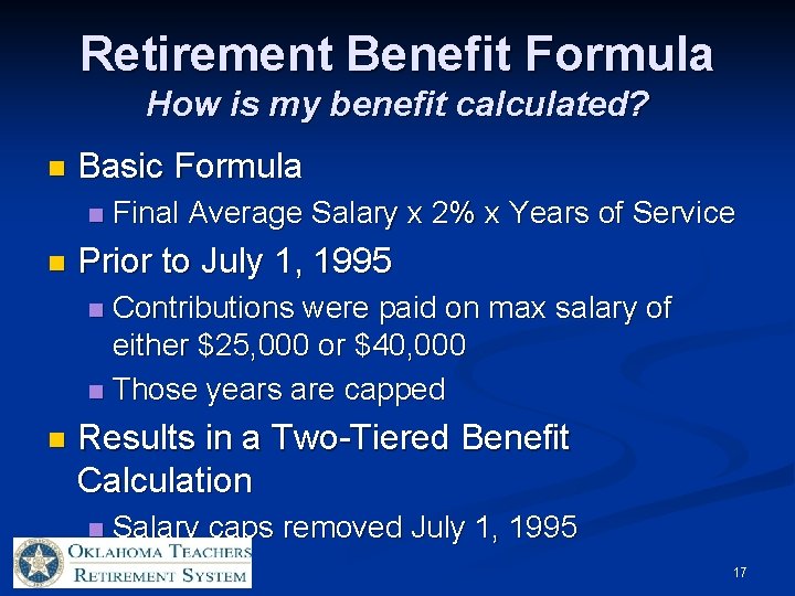 Retirement Benefit Formula How is my benefit calculated? n Basic Formula n n Final