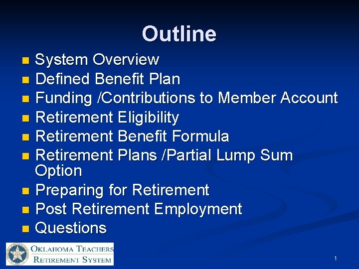 Outline System Overview n Defined Benefit Plan n Funding /Contributions to Member Account n