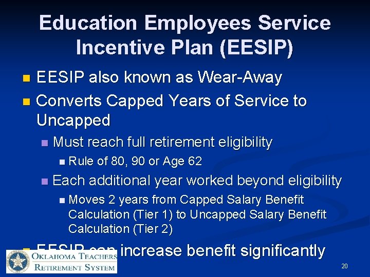 Education Employees Service Incentive Plan (EESIP) EESIP also known as Wear-Away n Converts Capped