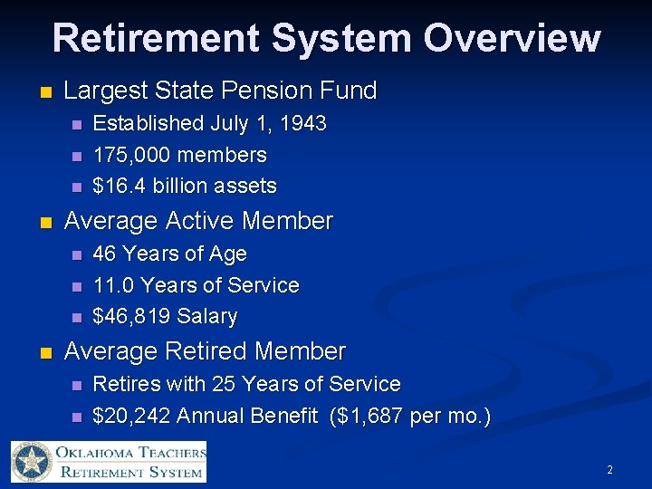 Retirement System Overview n Largest State Pension Fund n n Average Active Member n