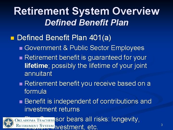 Retirement System Overview Defined Benefit Plan n Defined Benefit Plan 401(a) Government & Public