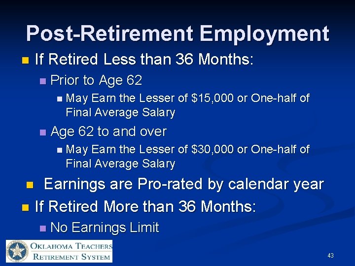 Post-Retirement Employment n If Retired Less than 36 Months: n Prior to Age 62
