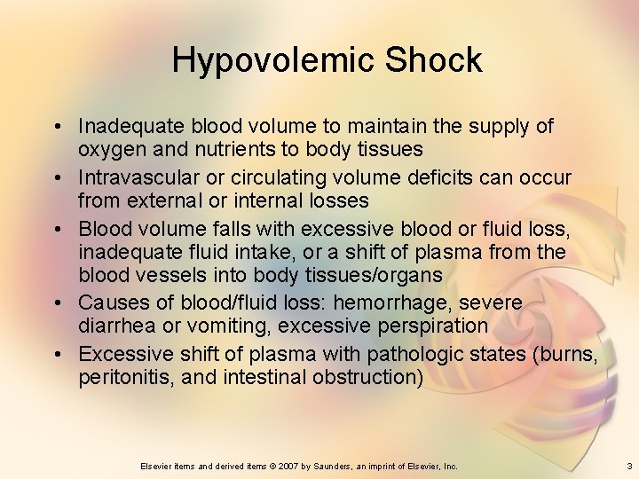 Hypovolemic Shock • Inadequate blood volume to maintain the supply of oxygen and nutrients