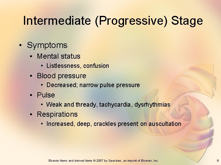 Intermediate (Progressive) Stage • Symptoms • Mental status • Listlessness, confusion • Blood pressure