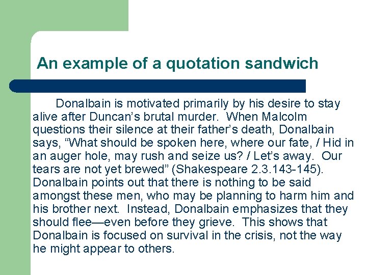 An example of a quotation sandwich Donalbain is motivated primarily by his desire to