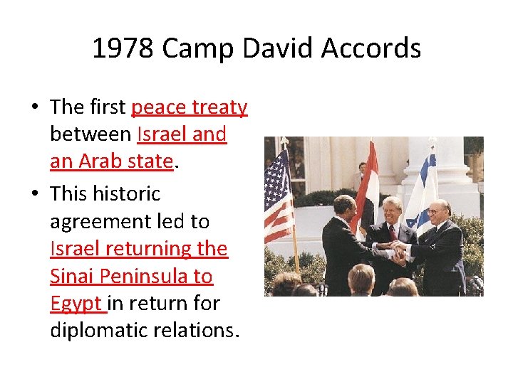 1978 Camp David Accords • The first peace treaty between Israel and an Arab