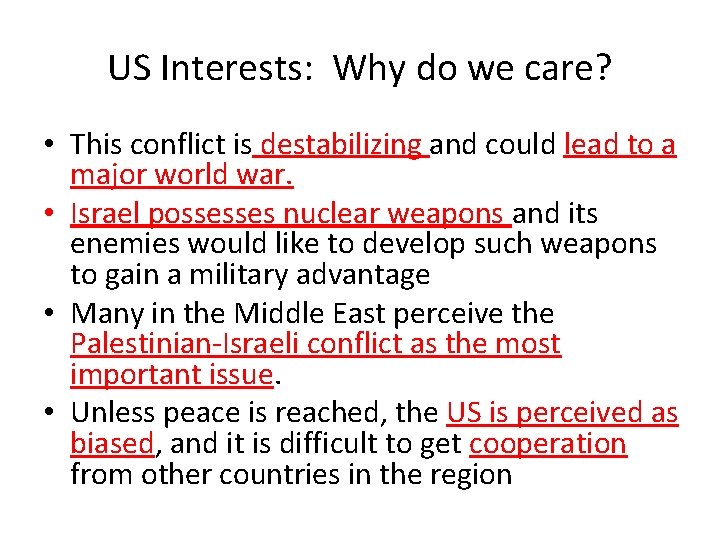 US Interests: Why do we care? • This conflict is destabilizing and could lead