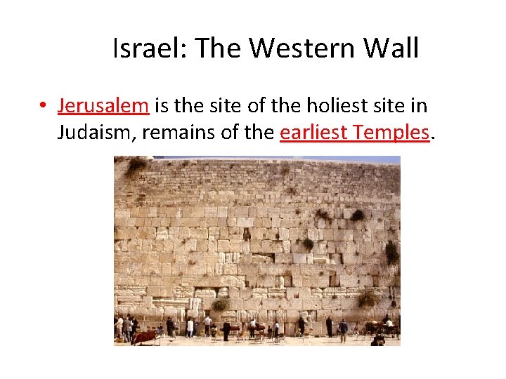 Israel: The Western Wall • Jerusalem is the site of the holiest site in