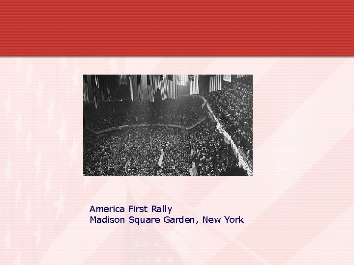 America First Rally Madison Square Garden, New York 