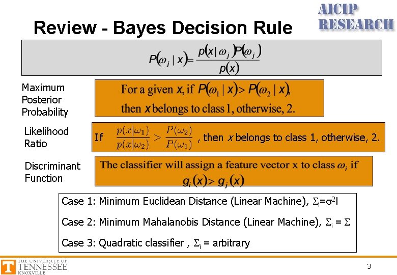 Review - Bayes Decision Rule Maximum Posterior Probability Likelihood Ratio If , then x