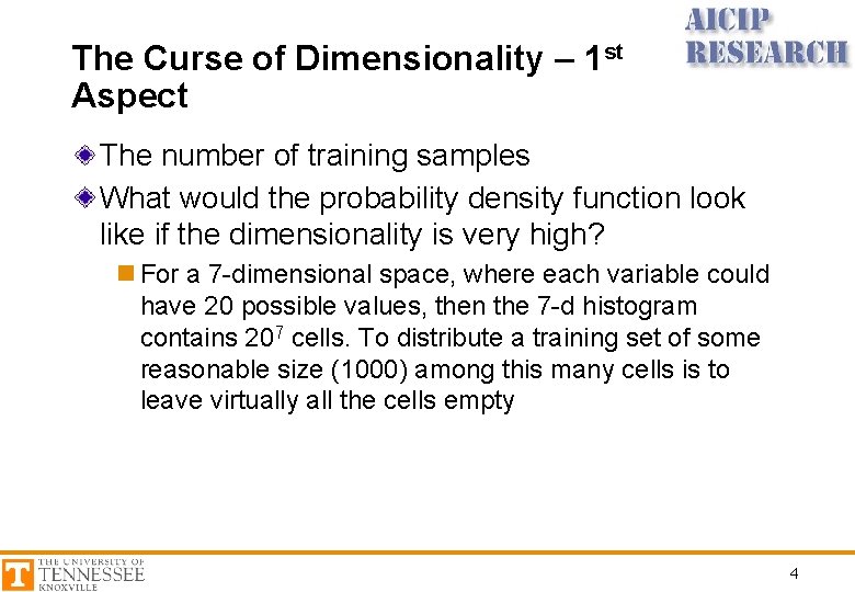 The Curse of Dimensionality – 1 st Aspect The number of training samples What