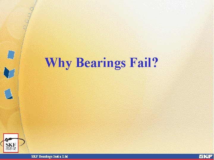 Why Bearings Fail? 