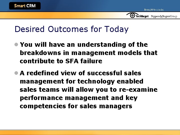 Desired Outcomes for Today l You will have an understanding of the breakdowns in