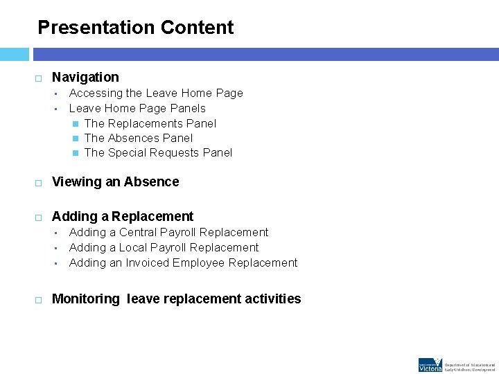 Presentation Content Navigation • • Accessing the Leave Home Page Panels The Replacements Panel