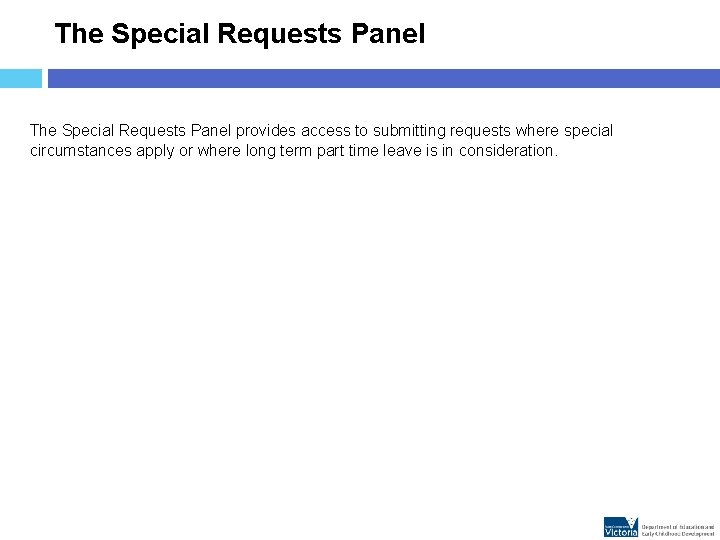 The Special Requests Panel provides access to submitting requests where special circumstances apply or