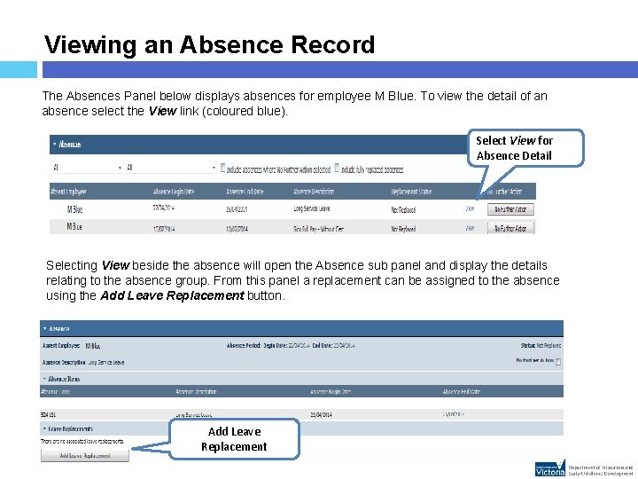 Viewing an Absence Record The Absences Panel below displays absences for employee M Blue.