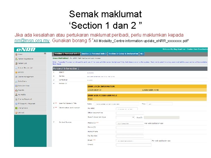 Semak maklumat ‘Section 1 dan 2 ” Jika ada kesalahan atau pertukaran maklumat peribadi,