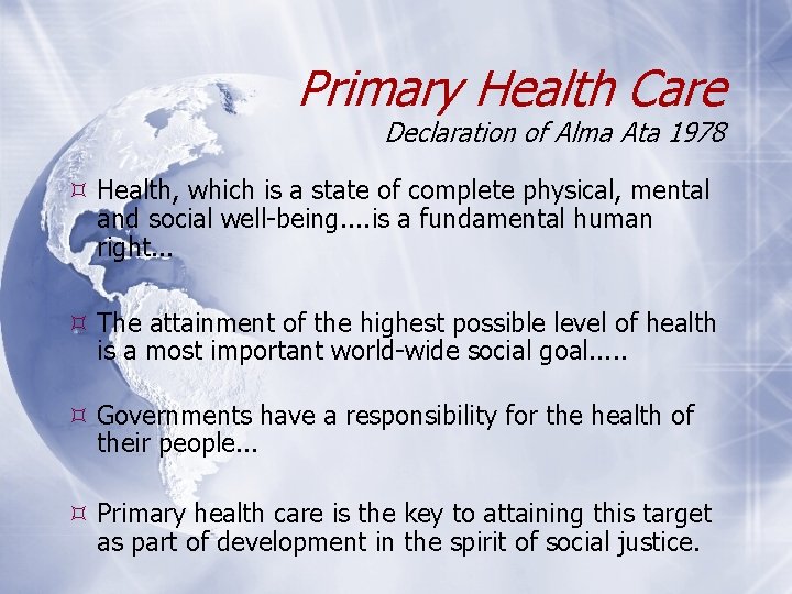 Primary Health Care Declaration of Alma Ata 1978 Health, which is a state of