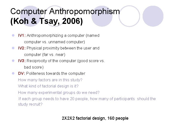 Computer Anthropomorphism (Koh & Tsay, 2006) l IV 1: Anthropomorphizing a computer (named computer