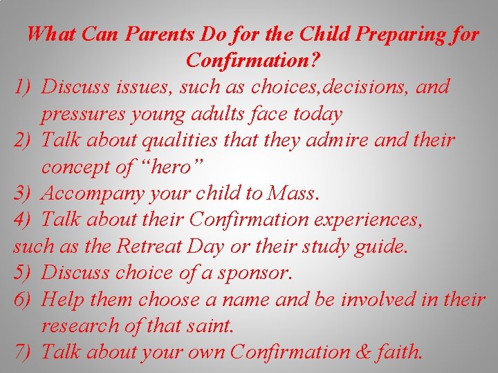 What Can Parents Do for the Child Preparing for Confirmation? 1) Discuss issues, such
