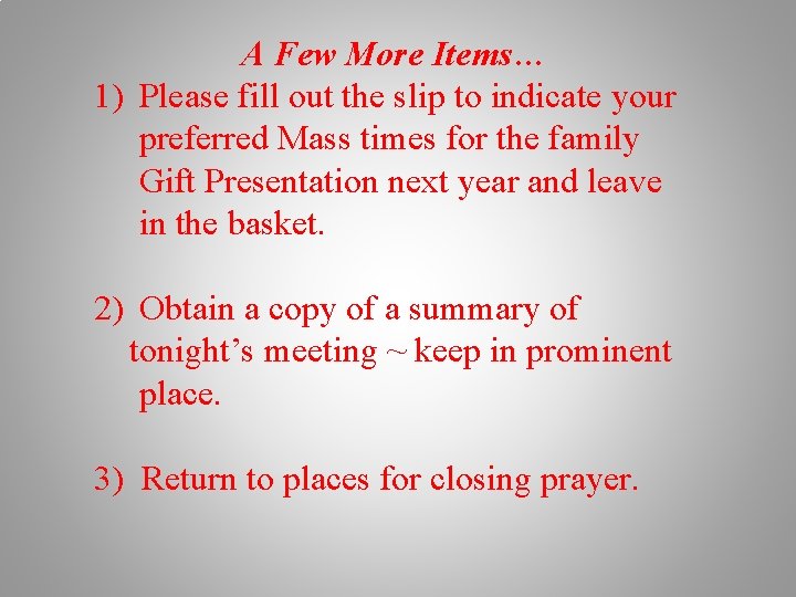 A Few More Items… 1) Please fill out the slip to indicate your preferred