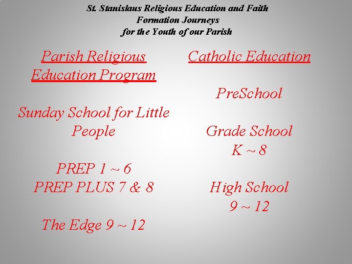 St. Stanislaus Religious Education and Faith Formation Journeys for the Youth of our Parish