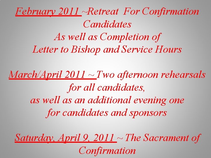 February 2011 ~Retreat For Confirmation Candidates As well as Completion of Letter to Bishop