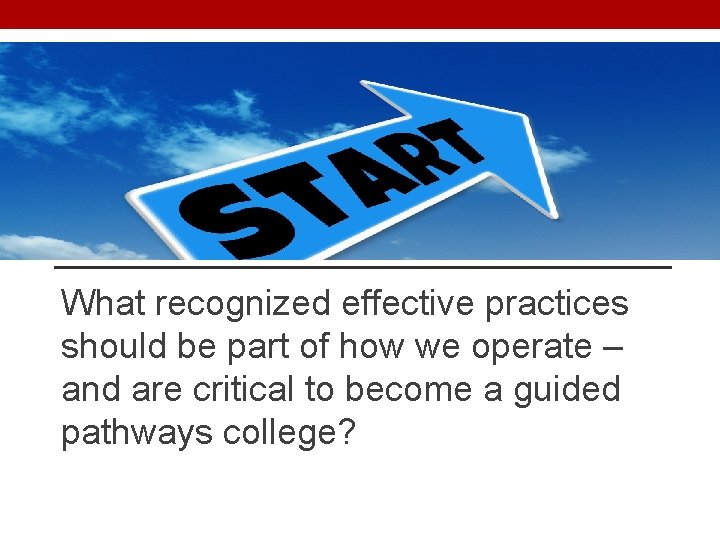 What recognized effective practices should be part of how we operate – and are