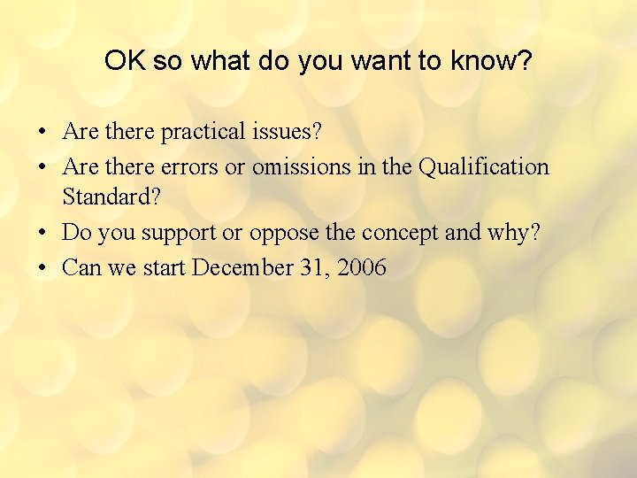 OK so what do you want to know? • Are there practical issues? •