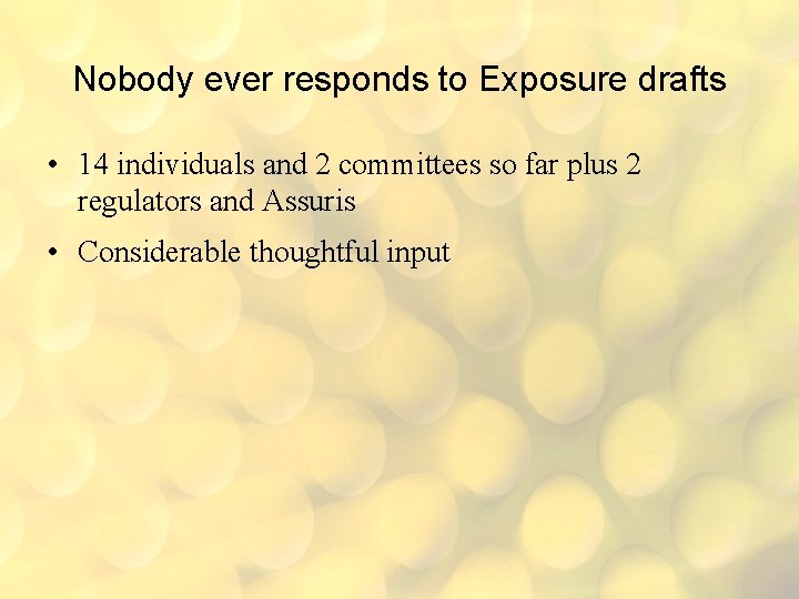 Nobody ever responds to Exposure drafts • 14 individuals and 2 committees so far