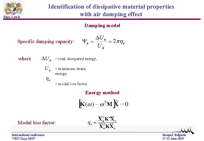 Riga, Latvia Identification of dissipative material properties with air damping effect Damping model Specific
