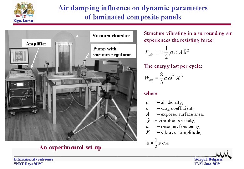 Air damping influence on dynamic parameters of laminated composite panels Riga, Latvia Vacuum chamber