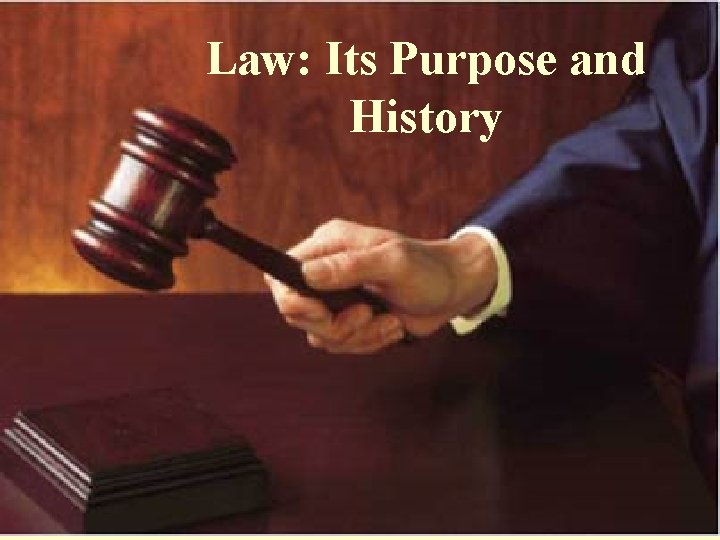 Law: Its Purpose and History 