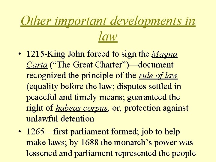 Other important developments in law • 1215 -King John forced to sign the Magna